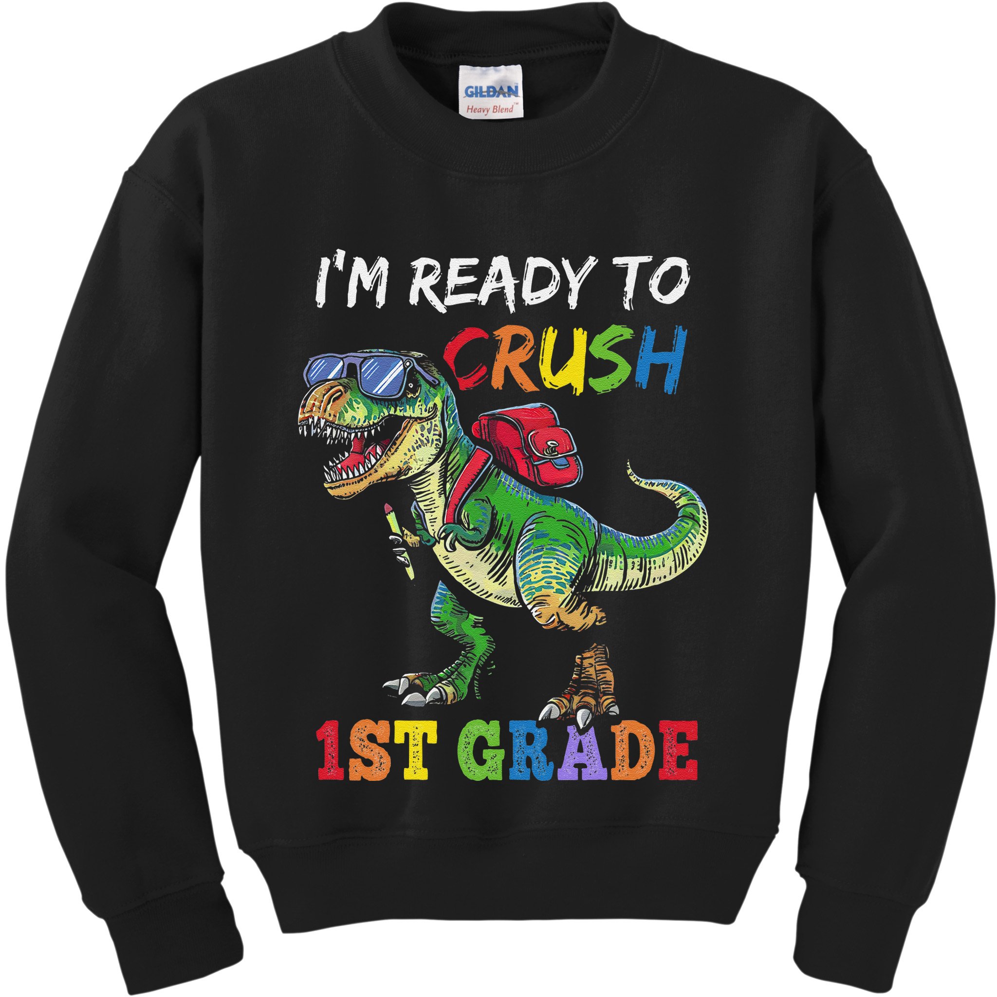 IM Ready To Crush 1st Grade Dinosaur 1st Day Of School Kids Sweatshirt