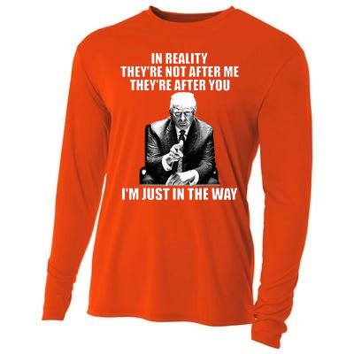 In Reality TheyRe Not After Me TheyRe After You Trump 2024 Cooling Performance Long Sleeve Crew