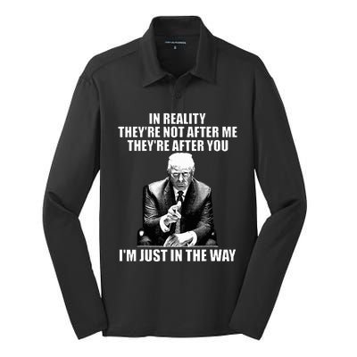 In Reality TheyRe Not After Me TheyRe After You Trump 2024 Silk Touch Performance Long Sleeve Polo