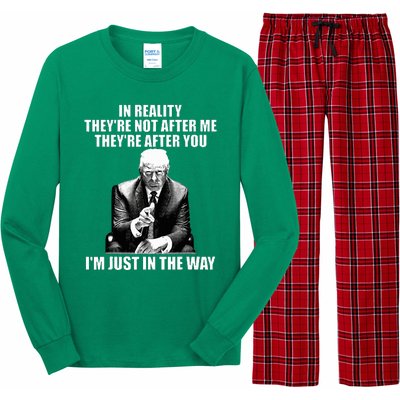 In Reality TheyRe Not After Me TheyRe After You Trump 2024 Long Sleeve Pajama Set