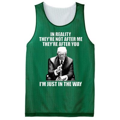 In Reality TheyRe Not After Me TheyRe After You Trump 2024 Mesh Reversible Basketball Jersey Tank