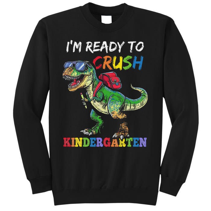 IM Ready To Crush Kindergarten Dinosaur 1st Day Of School Sweatshirt