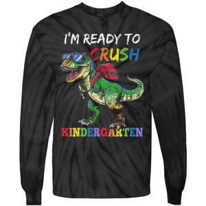 IM Ready To Crush Kindergarten Dinosaur 1st Day Of School Tie-Dye Long Sleeve Shirt