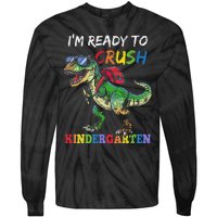 IM Ready To Crush Kindergarten Dinosaur 1st Day Of School Tie-Dye Long Sleeve Shirt