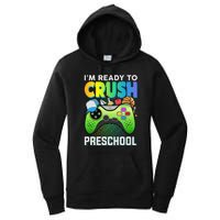 Im Ready To Crush Preschool Back To School Video Game Boy Gift Women's Pullover Hoodie