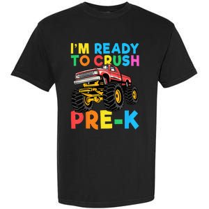 Im Ready To Crush PreK First Day Monster Truck Garment-Dyed Heavyweight T-Shirt