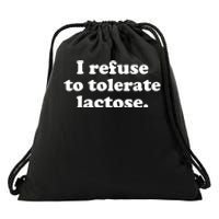 I Refuse To Tolerate Lactose Funny Lactose Intolerant Drawstring Bag