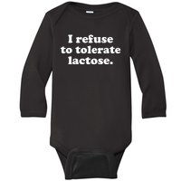 I Refuse To Tolerate Lactose Funny Lactose Intolerant Baby Long Sleeve Bodysuit