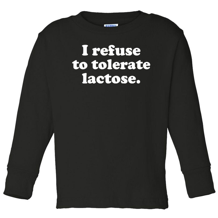 I Refuse To Tolerate Lactose Funny Lactose Intolerant Toddler Long Sleeve Shirt