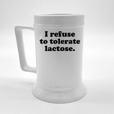 I Refuse To Tolerate Lactose Funny Lactose Intolerant Beer Stein