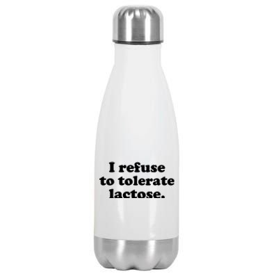 I Refuse To Tolerate Lactose Funny Lactose Intolerant Stainless Steel Insulated Water Bottle