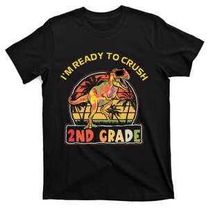 Im Ready To Crush 2nd Grade Dinosaur T Rex Back To School Gift T-Shirt