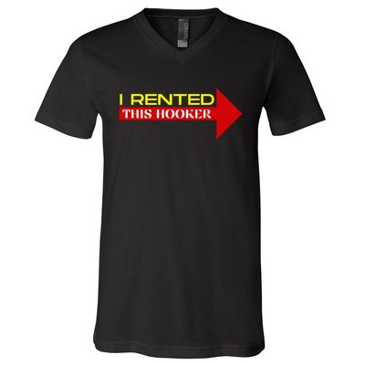 I Rented This Hooker Funny Offensive Saying V-Neck T-Shirt