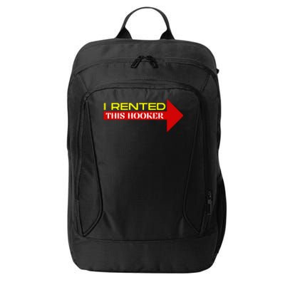 I Rented This Hooker Funny Offensive Saying City Backpack