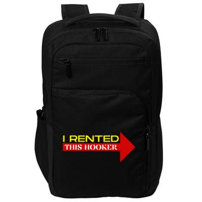 I Rented This Hooker Funny Offensive Saying Impact Tech Backpack