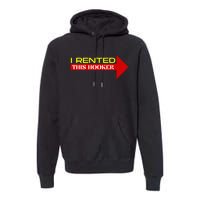 I Rented This Hooker Funny Offensive Saying Premium Hoodie