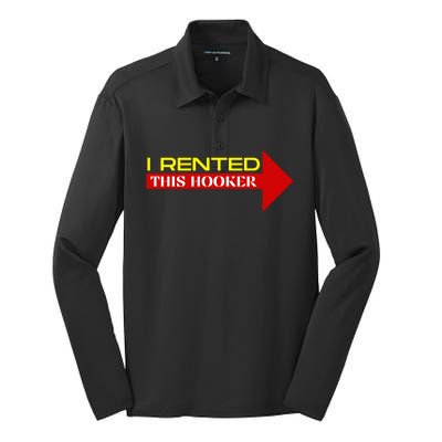 I Rented This Hooker Funny Offensive Saying Silk Touch Performance Long Sleeve Polo