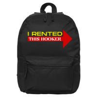 I Rented This Hooker Funny Offensive Saying 16 in Basic Backpack