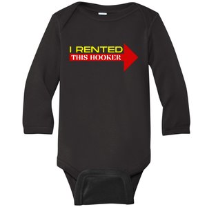 I Rented This Hooker Funny Offensive Saying Baby Long Sleeve Bodysuit