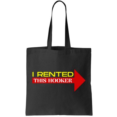 I Rented This Hooker Funny Offensive Saying Tote Bag