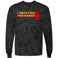 I Rented This Hooker Funny Offensive Saying Tie-Dye Long Sleeve Shirt