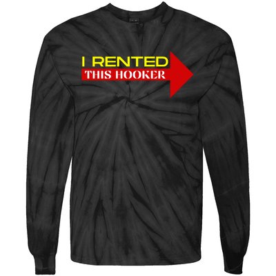 I Rented This Hooker Funny Offensive Saying Tie-Dye Long Sleeve Shirt