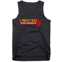 I Rented This Hooker Funny Offensive Saying Tank Top