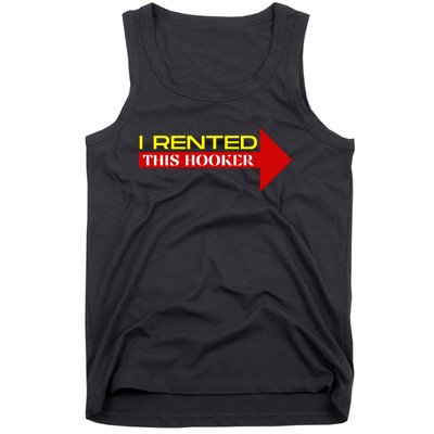 I Rented This Hooker Funny Offensive Saying Tank Top