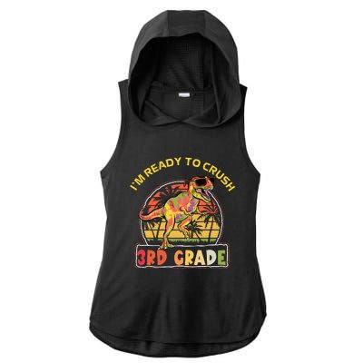 Im Ready To Crush 3rd Grade Dinosaur T Rex Back To School Gift Ladies PosiCharge Tri-Blend Wicking Draft Hoodie Tank