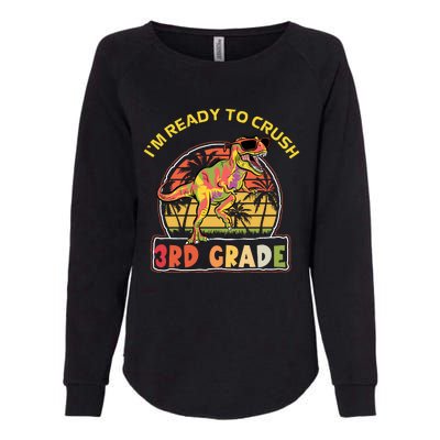 Im Ready To Crush 3rd Grade Dinosaur T Rex Back To School Gift Womens California Wash Sweatshirt