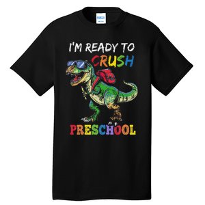 IM Ready To Crush Preschool Dinosaur 1st Day Of School Tall T-Shirt