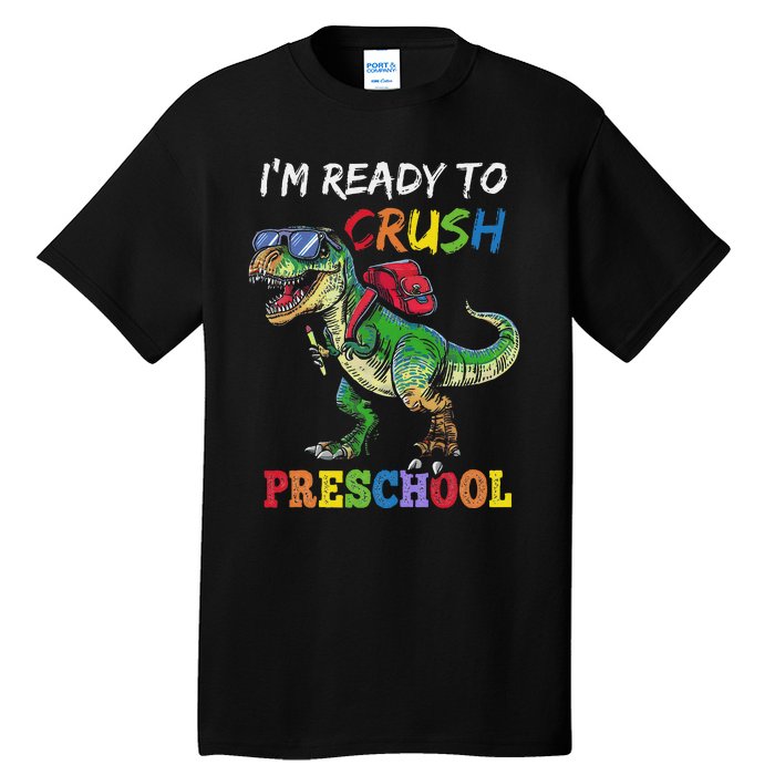 IM Ready To Crush Preschool Dinosaur 1st Day Of School Tall T-Shirt