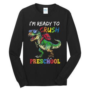 IM Ready To Crush Preschool Dinosaur 1st Day Of School Tall Long Sleeve T-Shirt