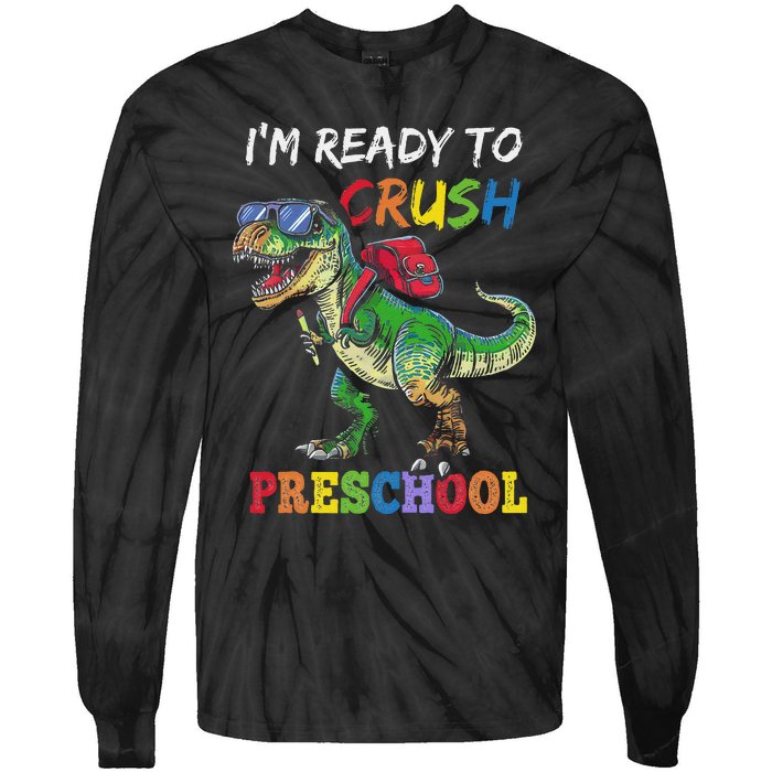 IM Ready To Crush Preschool Dinosaur 1st Day Of School Tie-Dye Long Sleeve Shirt