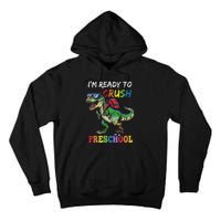 IM Ready To Crush Preschool Dinosaur 1st Day Of School Tall Hoodie