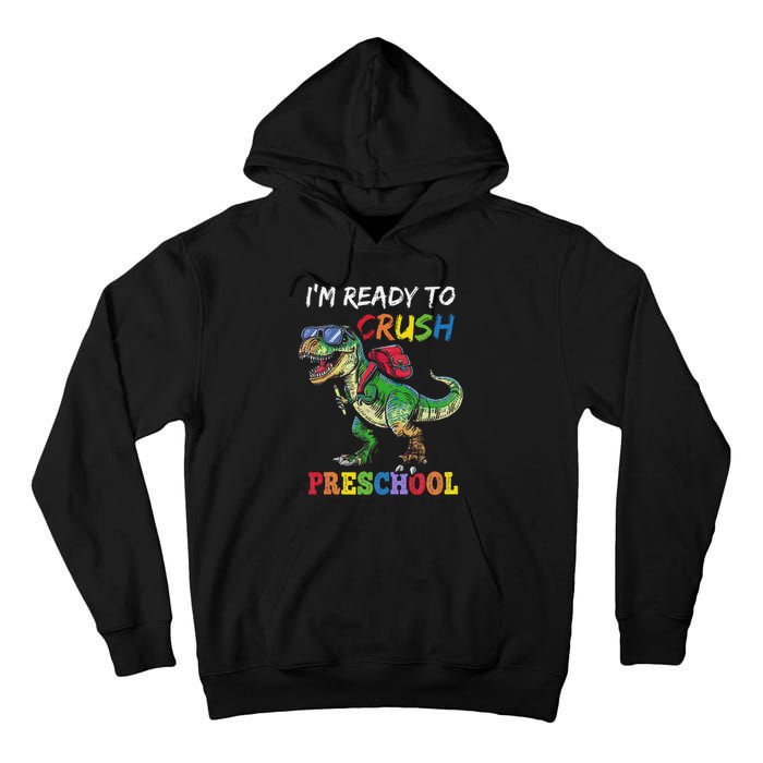 IM Ready To Crush Preschool Dinosaur 1st Day Of School Tall Hoodie