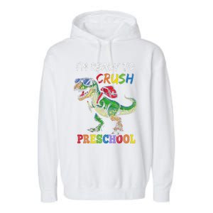 IM Ready To Crush Preschool Dinosaur 1st Day Of School Garment-Dyed Fleece Hoodie