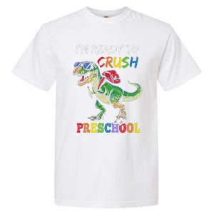 IM Ready To Crush Preschool Dinosaur 1st Day Of School Garment-Dyed Heavyweight T-Shirt