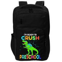 I'm Ready To Crush Preschool Dinosaur Back To School Impact Tech Backpack