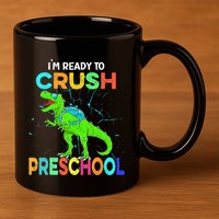I'm Ready To Crush Preschool Dinosaur Back To School 11oz C Handle Ceramic Mug