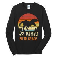 Im Ready To Crush 5th Fifth Grade Dinosaur Back School Boy Tall Long Sleeve T-Shirt