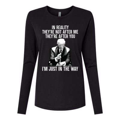 In Reality Theyre Not After Me Theyre After You Trump 2024 Womens Cotton Relaxed Long Sleeve T-Shirt