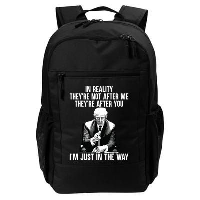 In Reality Theyre Not After Me Theyre After You Trump 2024 Backpack