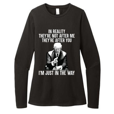 In Reality Theyre Not After Me Theyre After You Trump 2024 Womens CVC Long Sleeve Shirt