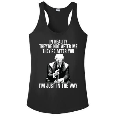 In Reality Theyre Not After Me Theyre After You Trump 2024 Ladies PosiCharge Competitor Racerback Tank