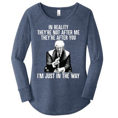 In Reality Theyre Not After Me Theyre After You Trump 2024 Women's Perfect Tri Tunic Long Sleeve Shirt