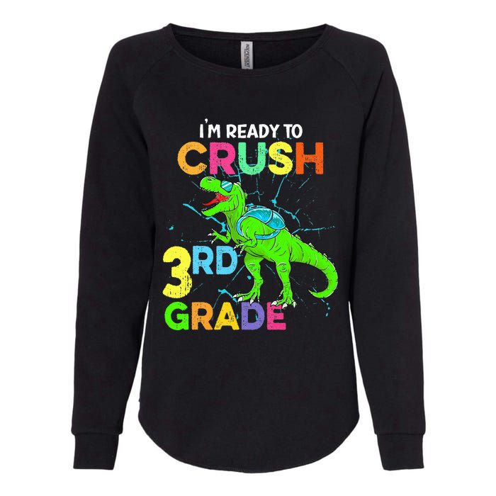 I'm Ready To Crush 3rd Grade Dinosaur Back To School Womens California Wash Sweatshirt