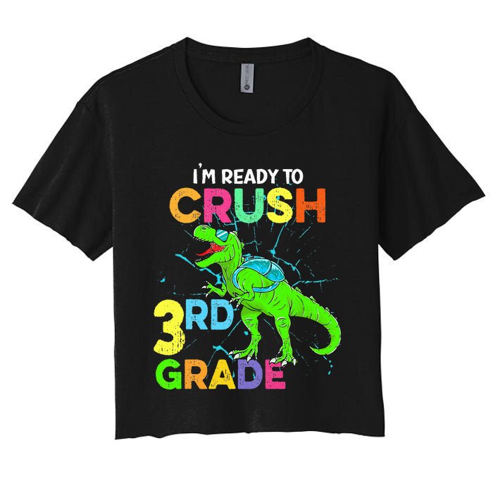 I'm Ready To Crush 3rd Grade Dinosaur Back To School Women's Crop Top Tee