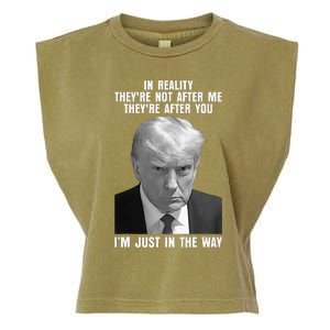 In Reality TheyRe Not After Me TheyRe After You Trump 2024 Garment-Dyed Women's Muscle Tee