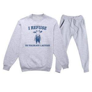 I Refuse To Tolerate Lactose Premium Crewneck Sweatsuit Set